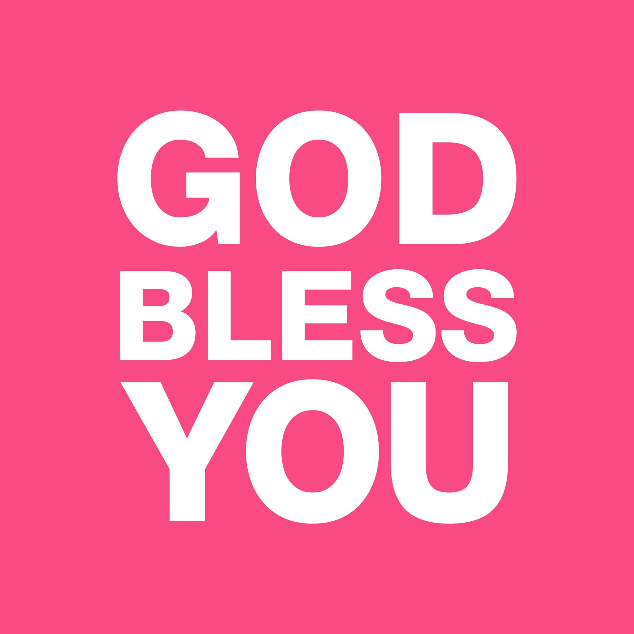 god bless you bis